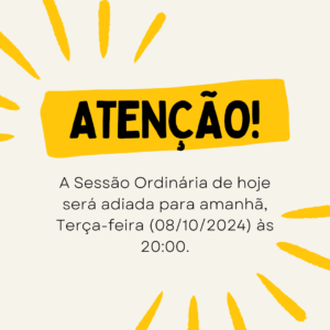 Mudança da Sessão Ordinária do Dia 07/10 para 08/10