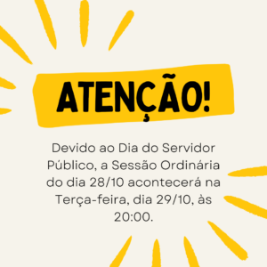 Mudança da Sessão Ordinária do dia 28/10 para o dia 29/10